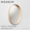 MOHEIM モヘイム OVAL MIRROR オーバルミラー ウォールミラー 鏡 カラー：2色 デザイン：竹内 茂一郎